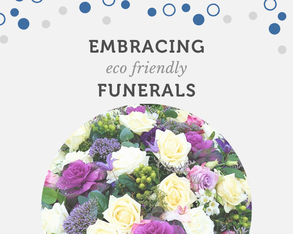 Embracing Eco Friendly Funerals