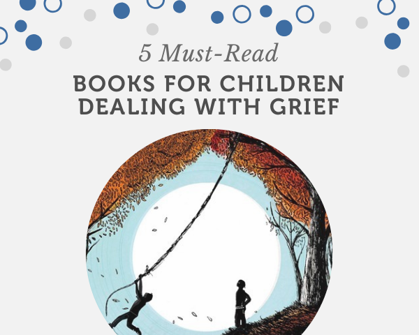 Must-read books for children dealing with grief.png
