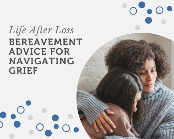 Life after loss - bereavement advice.png