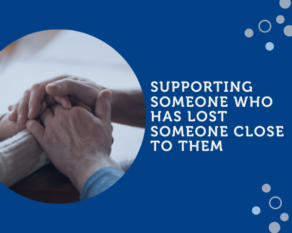 Supporting someone who has lost someone.png