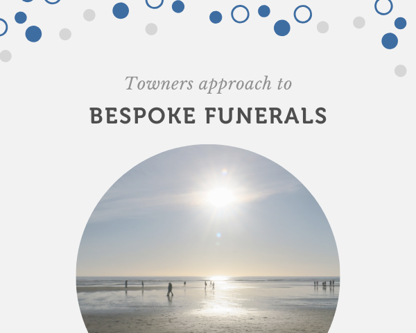 Towners approach to bespoke funerals.png