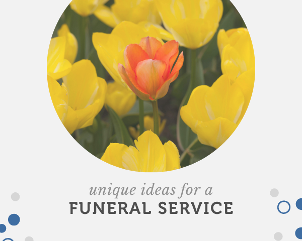 Unique ideas for a funeral service.png