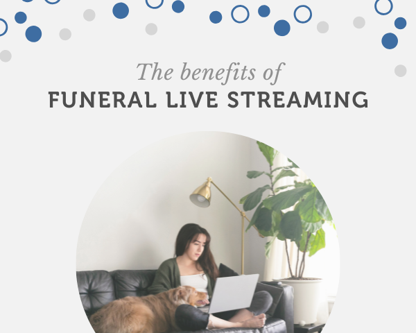 The benefits of funeral live streaming.png